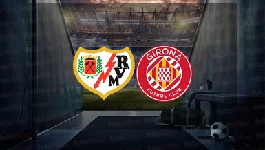 Rayo Vallecano - Girona maçı ne zaman? Saat kaçta ve hangi kanalda canlı yayınlanacak? | İspanya La Liga