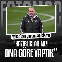 Sergen Yalçın: Ona göre hazırlandık