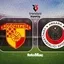 Göztepe-Gençlerbirliği | CANLI