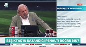 Toroğlu değerlendirdi! Beşiktaş'a verilen penaltı doğru mu?