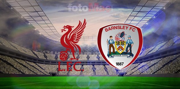 Liverpool-Barnsley maçı ne zaman, saat kaçta ve hangi kanalda? CANLI izle