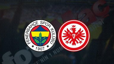 Fenerbahçe Eintracht Frankfurt maçı CANLI İZLE 📺 | Fenerbahçe - Eintracht Frankfurt maçı hangi kanalda canlı yayınlanacak? Fenerbahçe maçı saat kaçta?