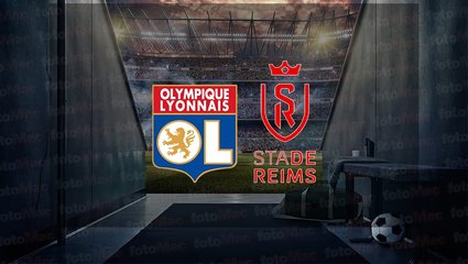 Lyon - Reims maçı ne zaman? Saat kaçta ve hangi kanalda canlı yayınlanacak? | Fransa Ligue 1