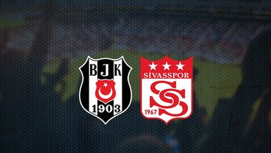 Beşiktaş - Sivasspor maçı ne zaman? Beşiktaş maçı saat kaçta ve hangi kanalda canlı yayınlanacak? | Süper Lig
