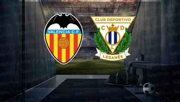 Valencia - Leganes maçı ne zaman?