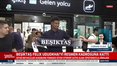 >Felix Uduokhai Beşiktaş'ta!