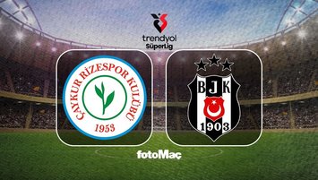 Ç. Rizespor-Beşiktaş maçı detayları!