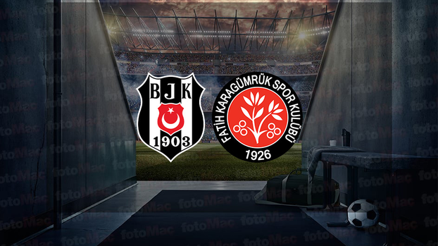 BEŞİKTAŞ FATİH KARAGÜMRÜK MAÇI CANLI İZLE | Beşiktaş maçı hangi kanalda ve saat kaçta?