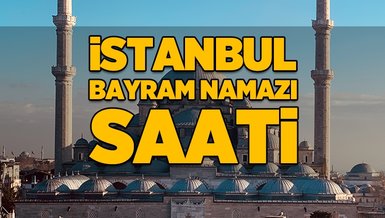 İstanbul'da bayram namazı saat kaçta? İstanbul imsak vakti saati | Bayram namazı nasıl kılınır?
