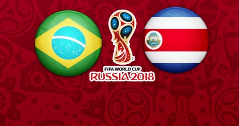 2018 Dünya Kupası E Grubu maçında Brezilya ile Kosta Rika karşılaşıyor I CANLI