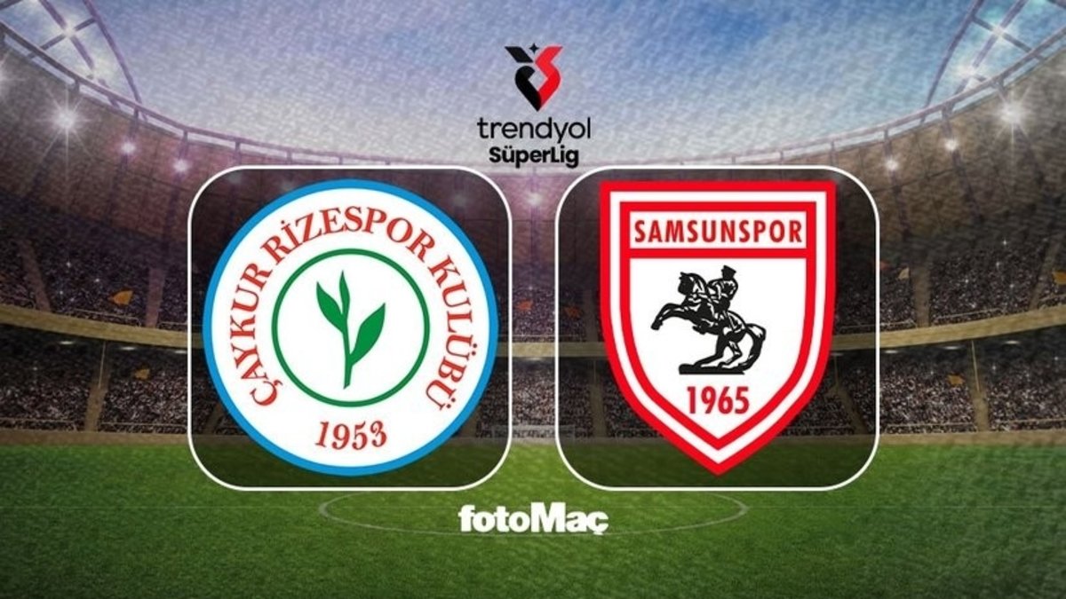 Çaykur Rizespor-Samsunspor maçı CANLI | Trendyol Süper Lig