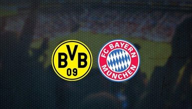 Borussia Dortmund-Bayern Münih maçı CANLI