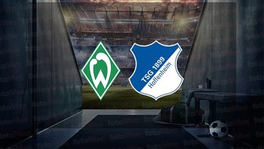 Werder Bremen - Hoffenheim maçı ne zaman, saat kaçta ve hangi kanalda canlı yayınlanacak? | Almanya Bundesliga