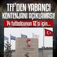 TFF'den yabancı kontenjanı açıklaması!