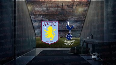 Aston Villa - Tottenham maçı ne zaman? Saat kaçta ve hangi kanalda canlı yayınlanacak? | İngiltere Premier Lig