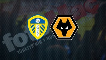 Leeds United-Wolverhampton | CANLI İZLE