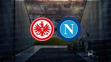 Eintracht Frankfurt - Napoli maçı saat kaçta?