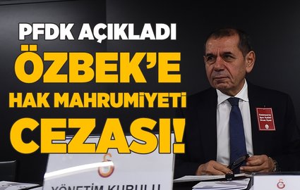 Özbek'e 50 gün hak mahrumiyeti!