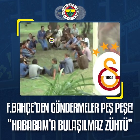 Fenerbahçe’den Galatasaray’a göndermeler peş peşe! Hababam’a bulaşılmaz Zühtü