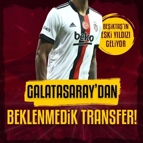 Galatasaray’dan beklenmedik transfer! Beşiktaş’ın eski yıldızı geliyor