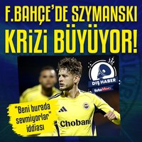 F.Bahçe'de Szymanski krizi büyüyor!