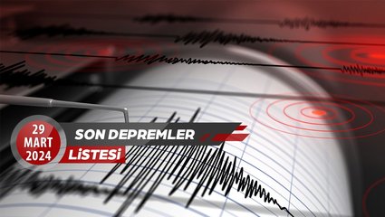 DEPREM SON DAKİKA | Az önce deprem mi oldu? 29 Mart AFAD, Kandilli son depremler listesi