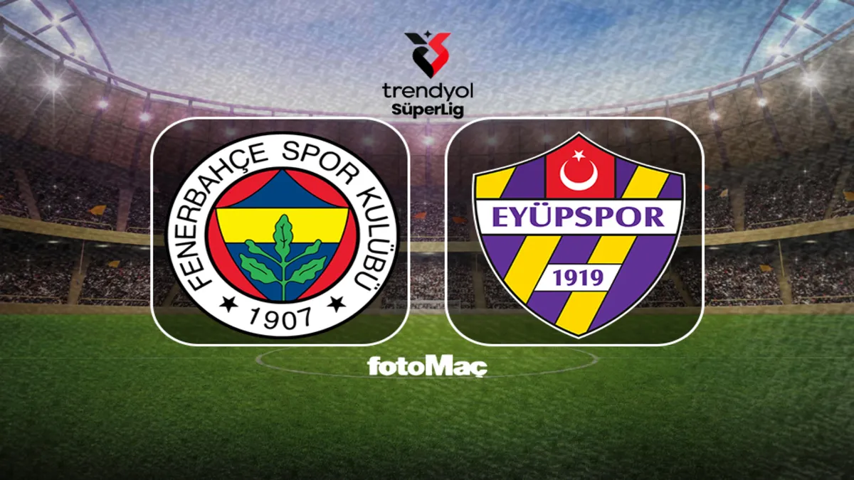 Fenerbahçe-Eyüpspor maçı saat kaçta, hangi kanalda?