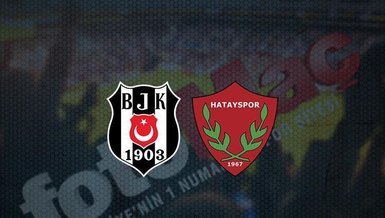 Beşiktaş-Hatayspor maçı CANLI | Süper Lig BJK Hatay canlı izle