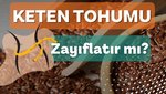 Keten Tohumu Zayıflatır Mı?