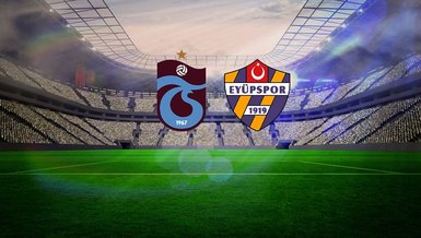 Trabzonspor - Eyüpspor CANLI İZLE | Trabzonspor - Eyüpspor maçı ne zaman, saat kaçta? TS maçı hangi kanalda?