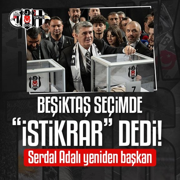 Beşiktaş’ta Serdal Adalı yeniden başkan!
