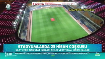 Stadyumlarda 23 Nisan coşkusu