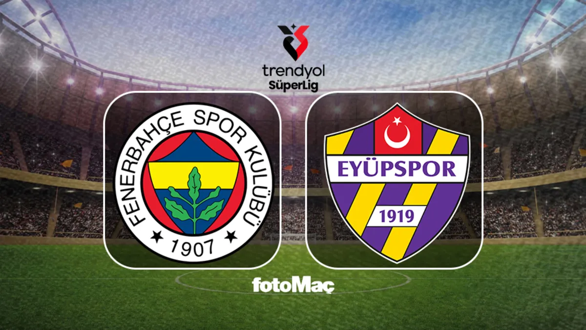 Fenerbahçe-Eyüpspor maçı canlı izle! Hangi kanalda, saat kaçta? CANLI YAYIN