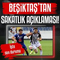 Beşiktaş'tan sakatlık açıklaması!