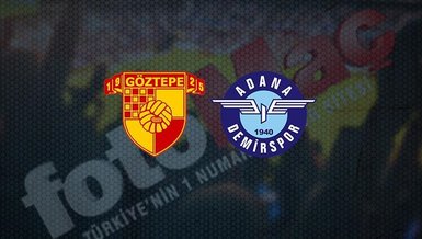 Göztepe-Adana Demirspor maçı CANLI