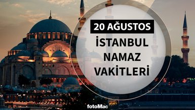 İstanbul namaz vakitleri 20 Ağustos 2025 | İstanbul namaz ve ezan saatleri