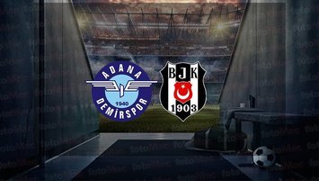 Adana Demirspor - Beşiktaş maçı canlı izle!