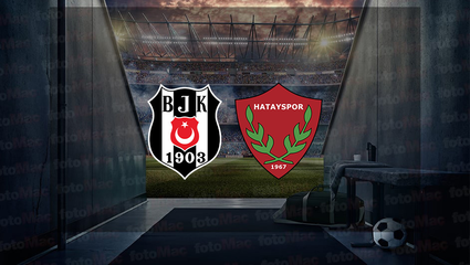 Beşiktaş Hatayspor maçı CANLI İZLE | Beşiktaş maçı ne zaman? Beşiktaş - Hatayspor maçı hangi kanalda? Saat kaçta?