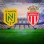 Nantes-Monaco CANLI izle! Nantes-Monaco maçı saat kaçta, hangi kanalda?