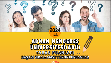 Adnan Menderes Üniversitesi TABAN PUANLARI 2024 | ADÜ başarı sıralaması ve kontenjanlar