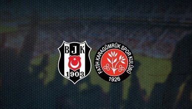 Beşiktaş Fatih Karagümrük maçı | 11'ler belli oldu