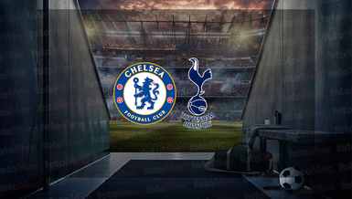 CHELSEA TOTTENHAM MAÇI NE ZAMAN? | Chelsea - Tottenham maçı saat kaçta ve hangi kanalda?