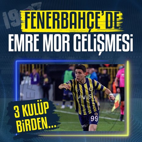 Fenerbahçe’de flaş Emre Mor gelişmesi!