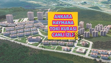 ANKARA HAYMANA TOKİ CANLI | Ankara Haymana TOKİ kura çekilişi 8 Nisan - Ankara TOKİ 1+1, 2+1, 3+1 kazananlar isim listesi