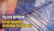 Uzmanlar Yalova merkezli depremi yorumladı: Hangi fayda oldu? Büyük Marmara depremini tetikler mi?