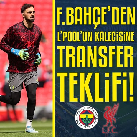 Fenerbahçe’den Liverpool’un kalecisine teklif!