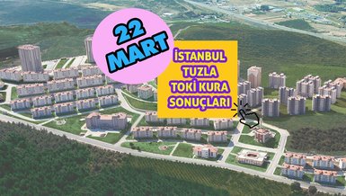 TOKİ TUZLA KURA SONUÇLARI 22 MART | TOKİ Tuzla sonuç sorgulama ekranı - İstanbul Tuzla TOKİ Genç, Engelli, Emekli kazananlar isim listesi