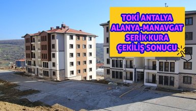 ANTALYA ALANYA MANAVGAT SERİK TOKİ SONUÇ - Antalya Alanya, Manavgat, Serik kura çekiliş sonuçları | 1+1, 2+1, 3+1 isim listesi
