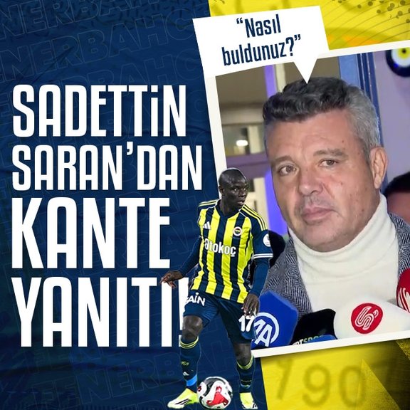 Sadettin Saran’dan Kante yanıtı!