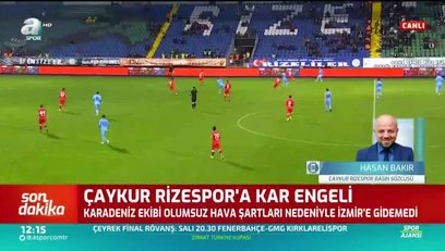 >Çaykur Rizespor kar nedeniyle İzmir'e gidemedi